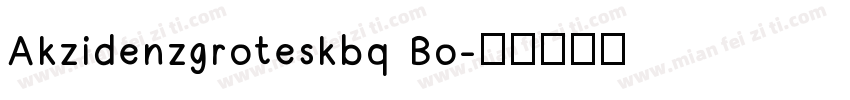 Akzidenzgroteskbq Bo字体转换